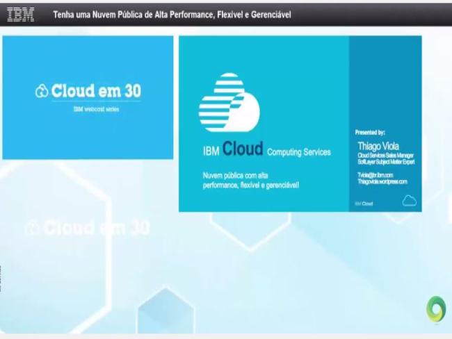 [IBM] Webcast - Cloud em 30: Thiago Viola fala sobre cloud pública