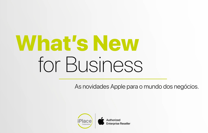 What’s New for Business: as novidades Apple para o mundo dos negócios