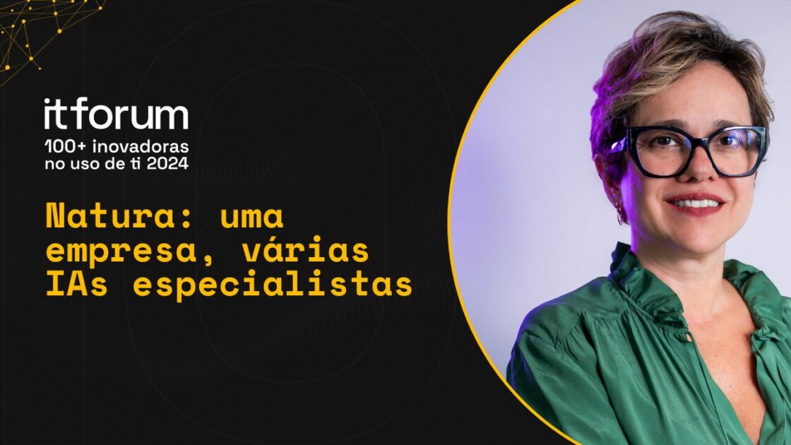 Renata Marques, CIO da Natura, As 100+ Inovadoras no Uso de TI 2024